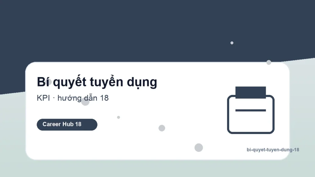 Bí quyết tuyển dụng - Quy trình phỏng vấn tuyển dụng thường diễn ra như thế nào