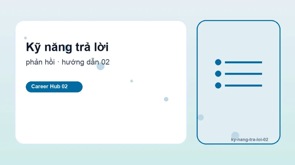 Kỹ năng trả lời - Danh sách kiểm tra 24 giờ trước buổi phỏng vấn