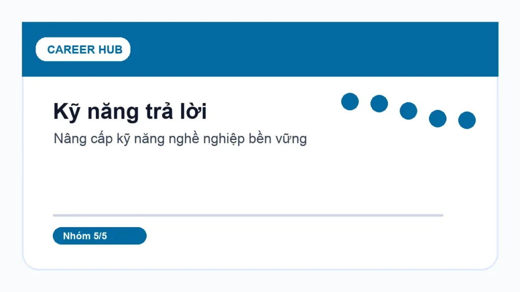 Kỹ năng trả lời - Cách trả lời câu hỏi điểm yếu của bạn là gì