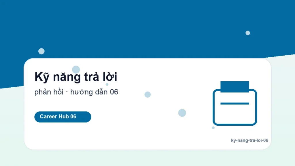 Kỹ năng trả lời - Những lỗi khiến ứng viên mất điểm trong buổi phỏng vấn