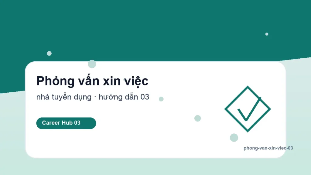 Phỏng vấn xin việc - Cách tìm hiểu doanh nghiệp trước buổi phỏng vấn