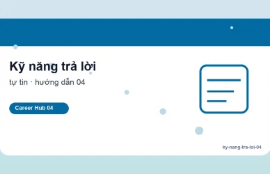 Kỹ năng trả lời - Cách vượt qua tâm lý hồi hộp trước khi phỏng vấn
