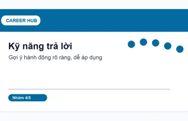 Kỹ năng trả lời - Cách trả lời câu hỏi điểm mạnh của bạn là gì